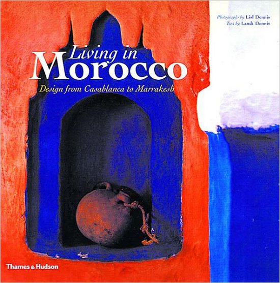 Cover for Lisl Dennis · Living in Morocco: Design from Casablanca to Marrakesh (Paperback Book) [Revised edition] (2001)
