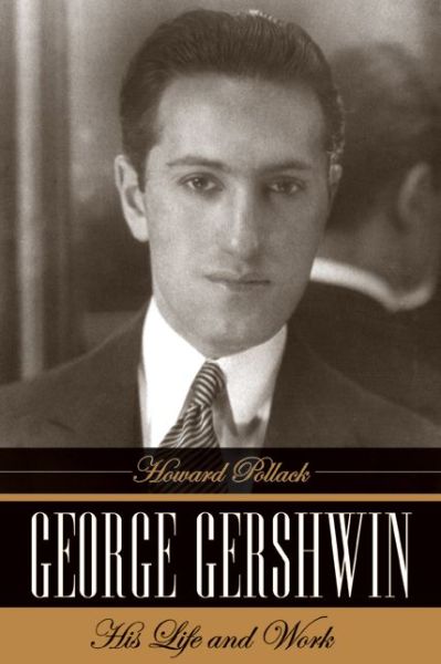 Cover for Howard Pollack · George Gershwin: His Life and Work (Hardcover Book) (2007)