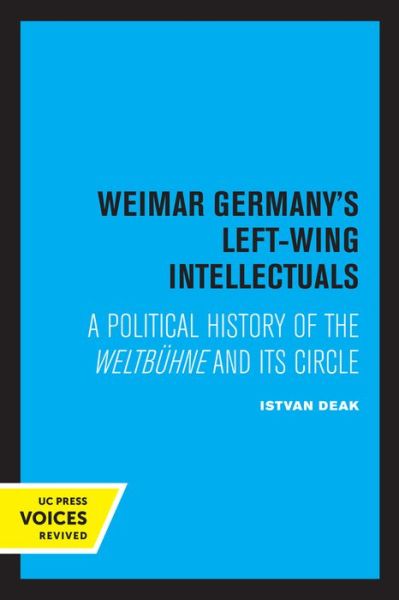 Cover for Istvan Deak · Weimar Germany's Left-Wing Intellectuals: A Political History of the Weltbuhne and Its Circle (Pocketbok) (2022)