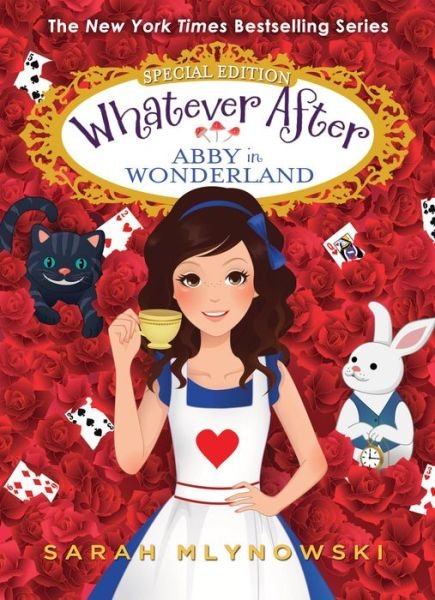 Cover for Sarah Mlynowski · Abby in Wonderland (Whatever After Special Edition #1) - Whatever After Special Edition (Hardcover Book) (2017)