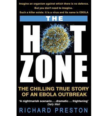 Cover for Richard Preston · The Hot Zone: The Chilling True Story of an Ebola Outbreak (Paperback Book) (2014)