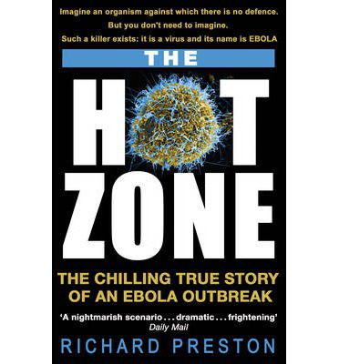 The Hot Zone: The Chilling True Story of an Ebola Outbreak - Richard Preston - Books - Transworld Publishers Ltd - 9780552171649 - August 21, 2014