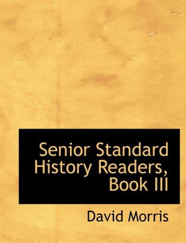 Cover for David Morris · Senior Standard History Readers, Book III (Gebundenes Buch) [Large Print, Lrg edition] (2008)