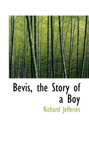 Cover for Richard Jefferies · Bevis, the Story of a Boy (Hardcover Book) (2008)