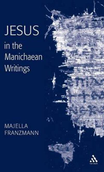 Cover for Majella Franzmann · Jesus in the Manichaean Writings (Hardcover Book) (2003)
