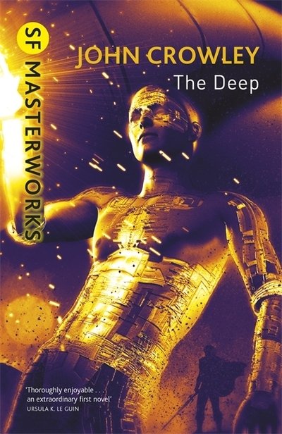 The Deep - S.F. Masterworks - John Crowley - Bøker - Orion Publishing Co - 9780575082649 - 11. juli 2013