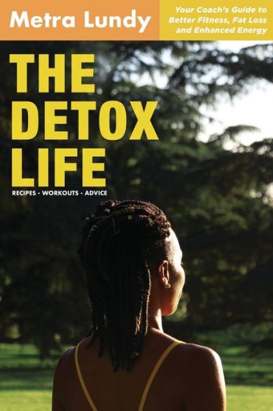 Cover for Metra Lundy · The Detox Life (Paperback Book) (2019)