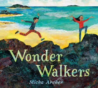 Wonder Walkers - Micha Archer - Books - Nancy Paulsen Books - 9780593109649 - March 30, 2021