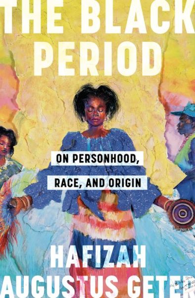 Cover for Hafizah Augustus Geter · The Black Period (Hardcover Book) (2022)