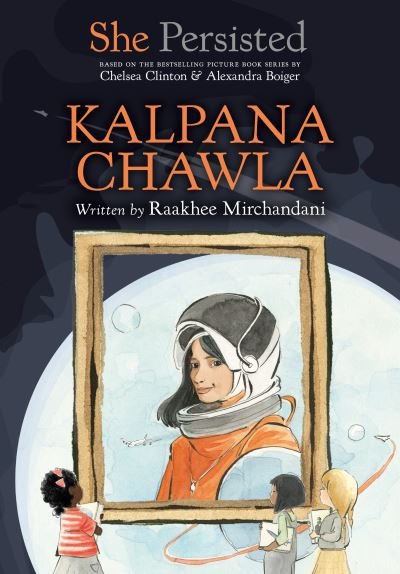 Cover for Raakhee Mirchandani · She Persisted: Kalpana Chawla - She Persisted (Taschenbuch) (2023)