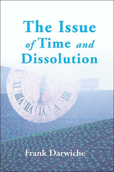 Cover for Frank Darwiche · The Issue of Time and Dissolution (Paperback Book) (2000)