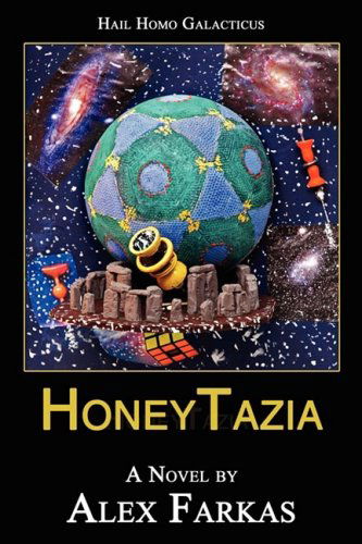 Cover for Alex Farkas · Honeytazia: Hail Homo Galacticus (Paperback Book) (2008)