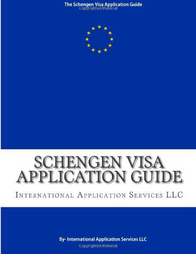 Cover for International Application Services · Schengen Visa Application Guide: the Diy Schengen Visa Application Kit (Volume 1) (Paperback Book) (2012)