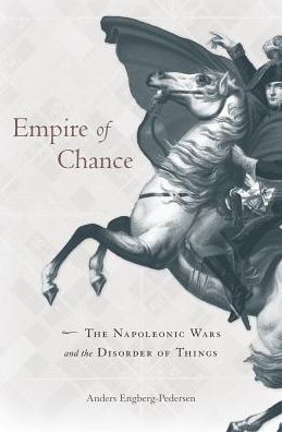 Cover for Anders Engberg-Pedersen · Empire of Chance: The Napoleonic Wars and the Disorder of Things (Hardcover Book) (2015)