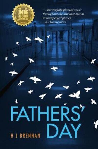 Fathers' Day 2018 Next Generation Indie Awards Finalist - H J Brennan - Livros - Wing & a Prayer Books - 9780692071649 - 28 de fevereiro de 2018