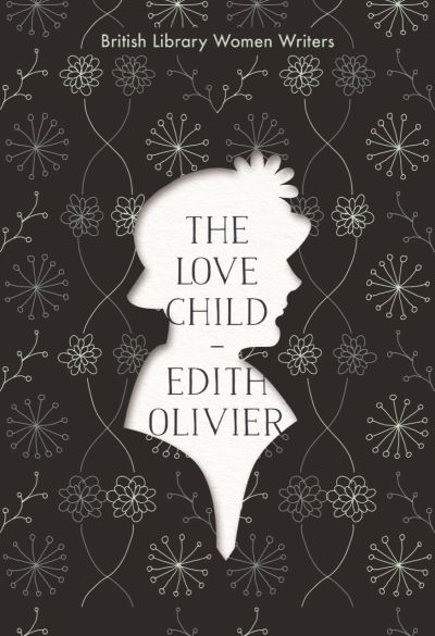 Cover for Edith Olivier · The Love Child - British Library Women Writers (Paperback Book) (2021)