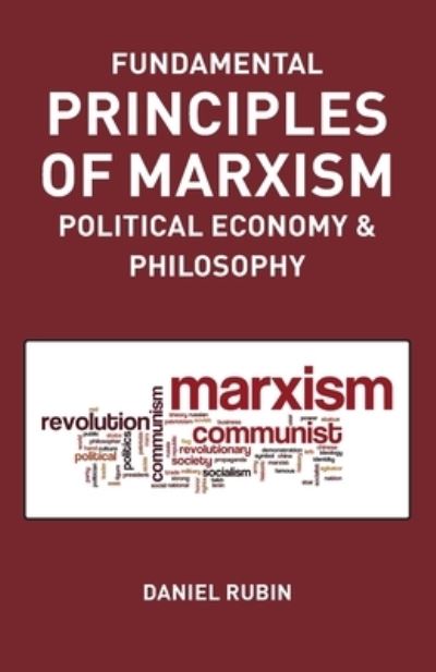 Cover for Daniel Rubin · Fundamental Prnciples of Marxism: political economy and philosophy (Paperback Book) (2021)