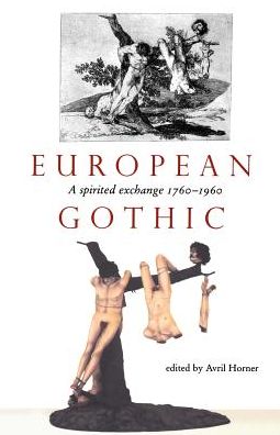 Cover for Horner, Avril (Ed) · European Gothic: A Spirited Exchange (Paperback Book) (2002)