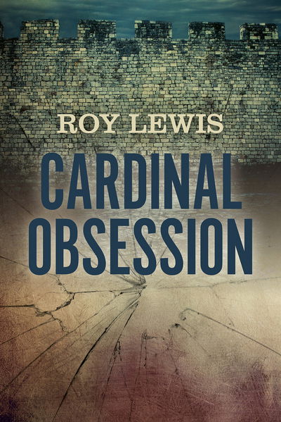 Cover for Roy Lewis · Cardinal Obsession (Hardcover Book) [Alabama edition] (2015)