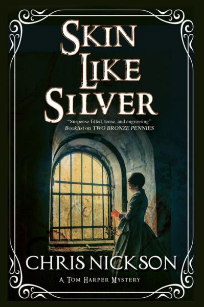 Cover for Chris Nickson · Skin Like Silver: A Victorian Police Procedural - A Tom Harper Mystery (Hardcover Book) [Large type / large print edition] (2016)