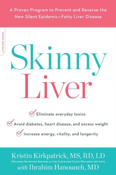 Cover for Kristin Kirkpatrick · Skinny Liver: A Proven Program to Prevent and Reverse the New Silent Epidemic--Fatty Liver Disease (Taschenbuch) (2018)