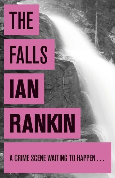 Cover for Ian Rankin · The Falls: The #1 bestselling series that inspired BBC One’s REBUS - A Rebus Novel (Taschenbuch) (2011)