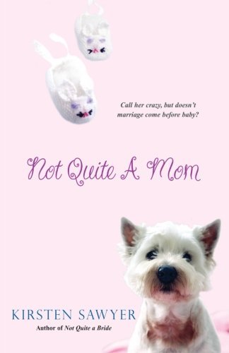 Cover for Kirsten Sawyer · Not Quite a Mom (Paperback Book) (2008)