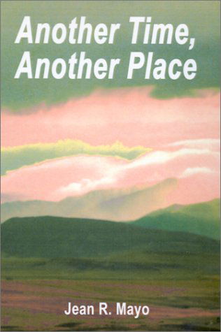 Cover for Jean R. Mayo · Another Time,  Another Place (Hardcover Book) (2002)