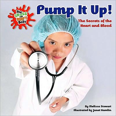 Cover for Melissa Stewart · Pump it Up! - Gross &amp; Goofy Body (Hardcover Book) (2010)