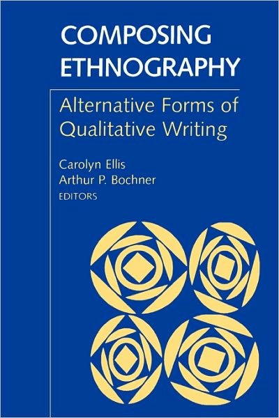 Cover for Carolyn Ellis · Composing Ethnography: Alternative Forms of Qualitative Writing - Ethnographic Alternatives (Paperback Book) (1996)