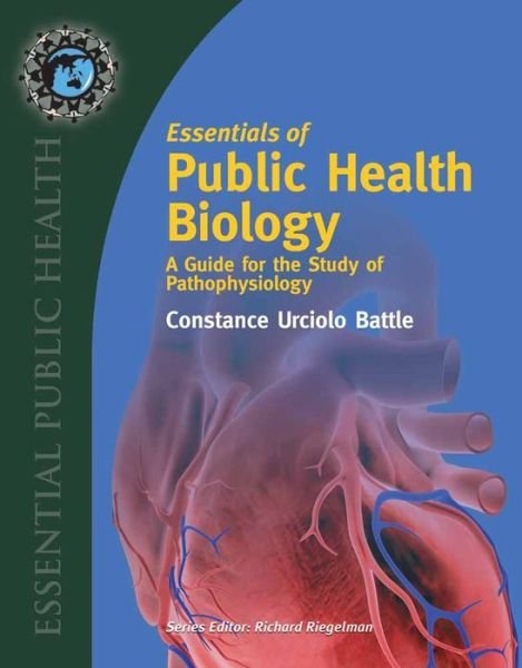 Cover for Constance U. Battle · Essentials Of Public Health Biology: A Guide For The Study Of Pathophysiology (Pocketbok) (2008)