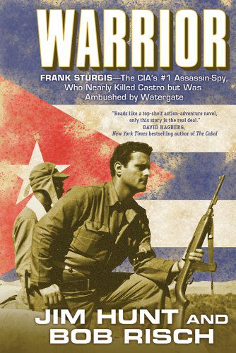 Cover for Bob Risch · Warrior: Frank Sturgis---the Cia's #1 Assassin-spy, Who Nearly Killed Castro but Was Ambushed by Watergate (Paperback Book) [Reprint edition] (2012)