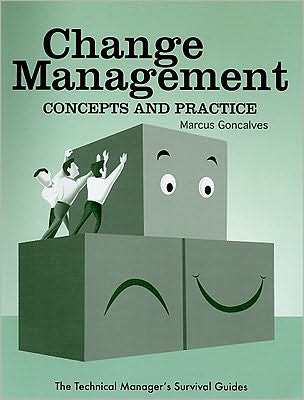 Cover for Marcus Goncalves · Change Management: Concepts and Practice - Technical Manager's Survival Guides (Paperback Book) (2007)