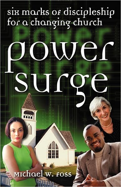 Power Surge: Six Marks of Discipleship for a Changing Church - Michael W. Foss - Books - Augsburg Fortress - 9780800632649 - July 1, 2000