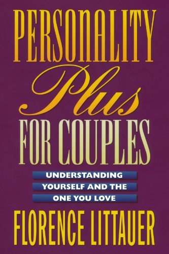 Personality Plus for Couples – Understanding Yourself and the One You Love - Florence Littauer - Books - Baker Publishing Group - 9780800757649 - October 1, 2001