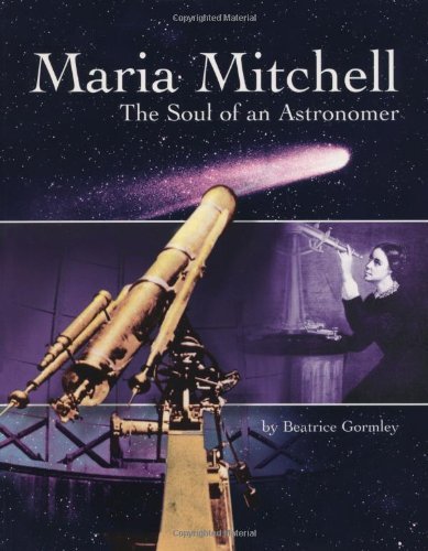 Maria Mitchell: The Soul of an Astronomer - Beatrice Gormley - Books - William B Eerdmans Publishing Co - 9780802852649 - February 1, 2004