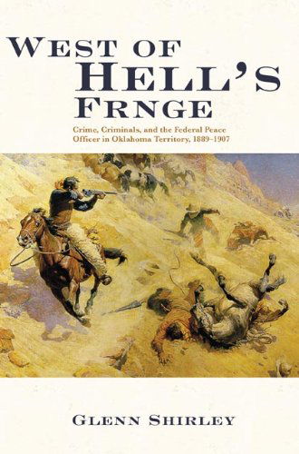 Cover for Glenn Shirley · West of Hell's Fringe: Crime, Criminals, and the Federal Peace Officer in Oklahoma Territory, 1889 - 1907 (Paperback Book) [(1st,1978); New edition] (1978)