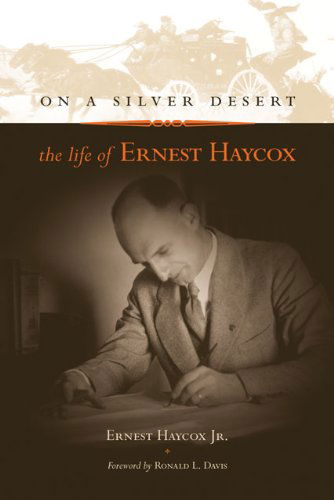 Cover for Ernest Haycox · On a Silver Desert: The Life of Ernest Haycox (Gebundenes Buch) [First edition] (2003)