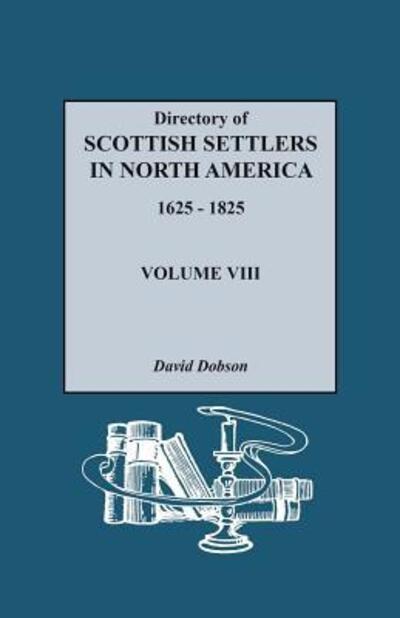 Cover for David Dobson · Directory of Scottish Settlers in North America, 1625-1825. Volume VIII (Paperback Book) (2017)