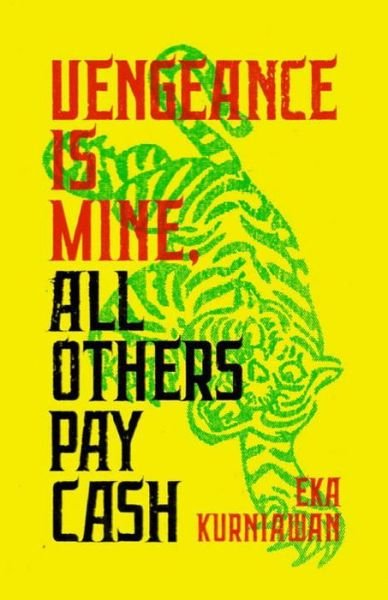 Cover for Eka Kurniawan · Vengeance Is Mine, All Others Pay Cash (Paperback Book) (2017)
