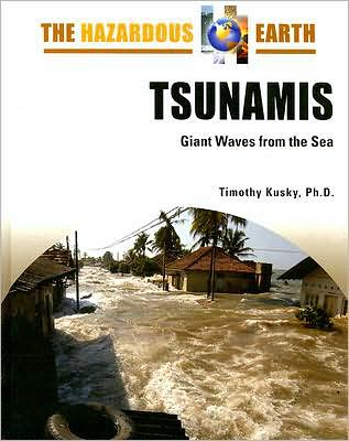 Cover for Timothy Kusky · Tsunamis: Giant Waves from the Sea (Hardcover Book) (2008)