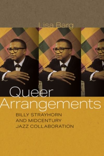 Cover for Lisa Barg · Queer Arrangements: Billy Strayhorn and Midcentury Jazz Collaboration - Music / Culture (Paperback Book) (2023)