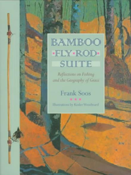 Cover for Frank Soos · Bamboo Fly Rod Suite (Hardcover Book) (1999)