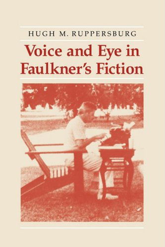 Cover for Hugh Ruppersburg · Voice and Eye in Faulkner's Fiction (Paperback Book) [Reprint edition] (2008)