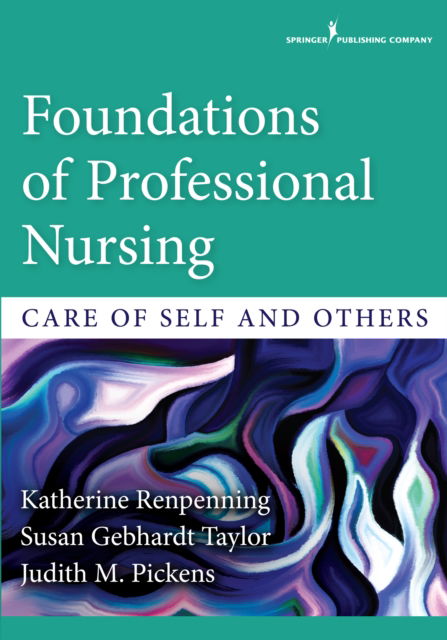 Cover for Renpenning, Katherine, MScN · Foundations of Professional Nursing: Care of Self and Others (Paperback Book) (2016)