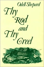 Cover for Odell Shepard · Thy Rod and Thy Creel (Paperback Book) (1984)