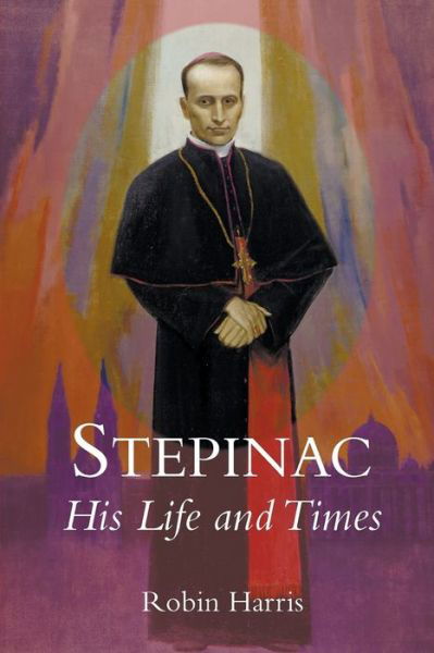 Stepinac - Robin Harris - Bücher - Gracewing - 9780852448649 - 12. September 2016