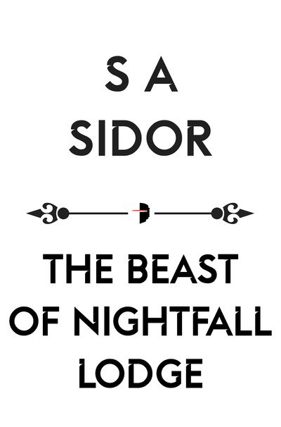 Cover for S A Sidor · The Beast of Nightfall Lodge: THE INSTITUTE FOR SINGULAR ANTIQUITIES BOOK II - The Institute for Singular Antiquities (Taschenbuch) [New edition] (2019)