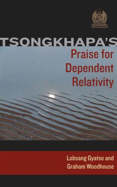 Cover for Lobsang Gyatso · Tsongkhapa's Praise for Dependent Relativity (Paperback Book) (2011)