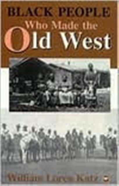 Cover for William Loren Katz · Black People Who Made The Old West (Taschenbuch) [Africa World Press Inc edition] (1995)